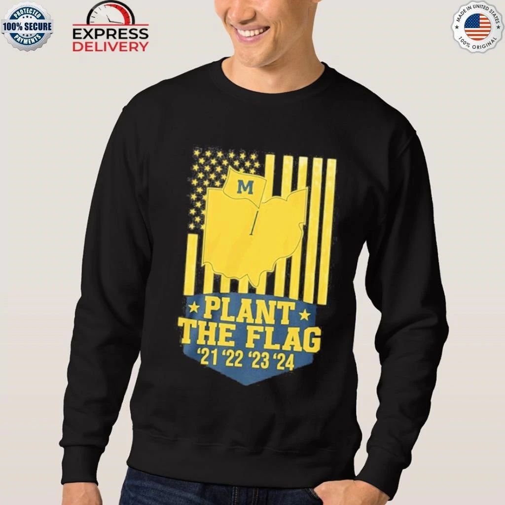 Michigan Plant The Flag 21 22 23 24 Shirt