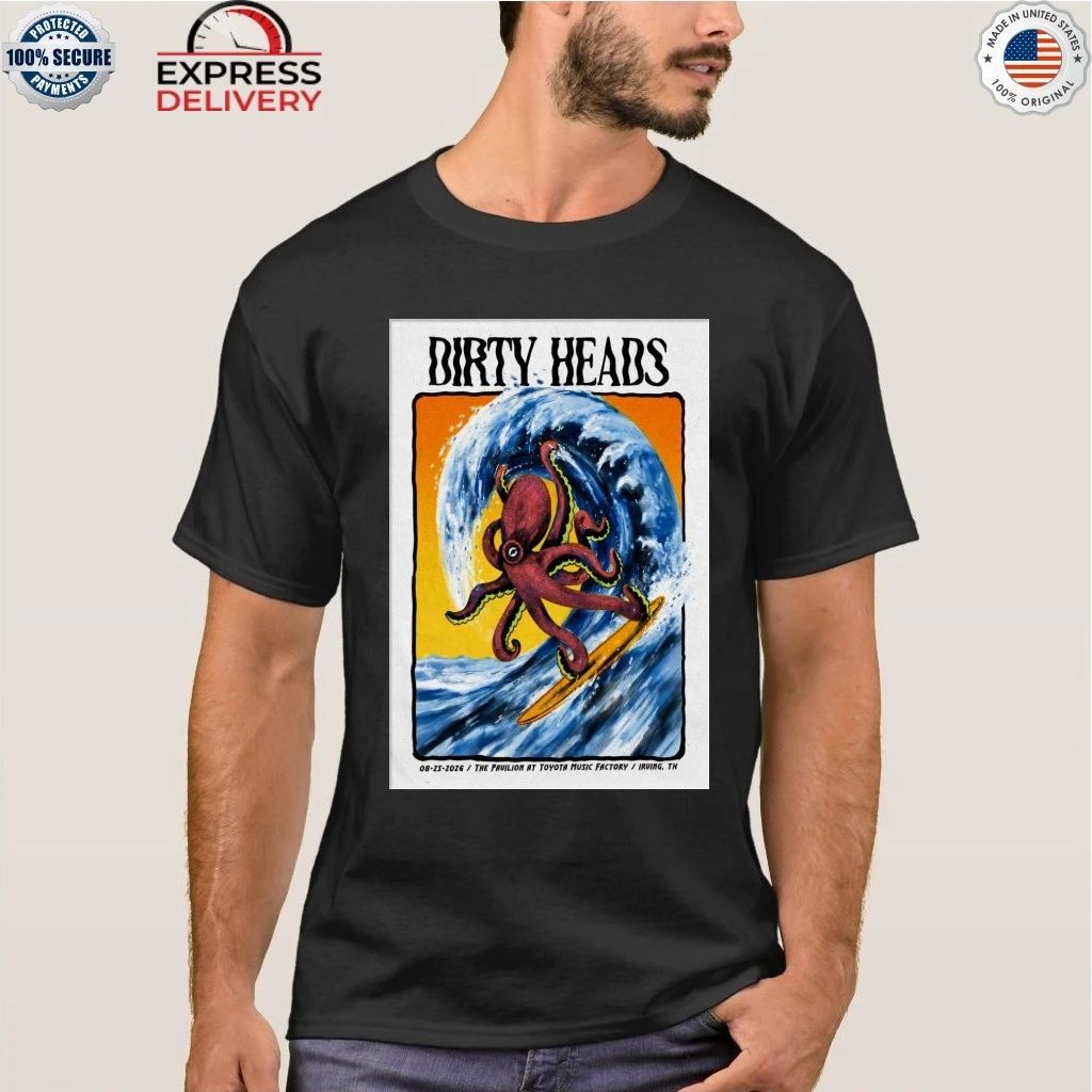 Dirty Heads In Irving Texas On Aug 25 2026 Shirt