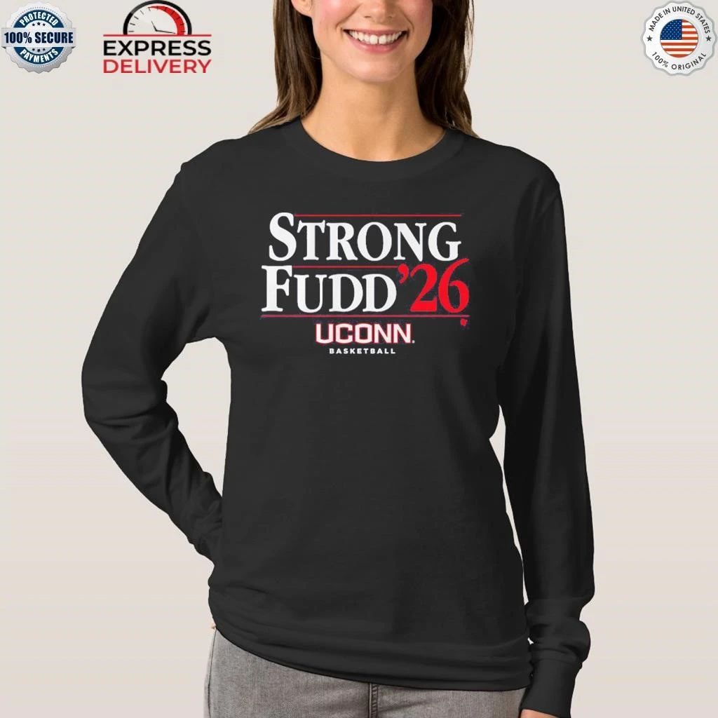 UConn Basketball Strong-Fudd ’26 Shirt