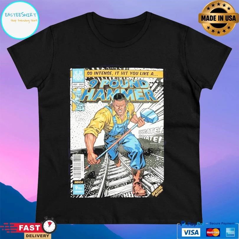 Hammer Smash So Intense It Hit You Like A 9 Pound Hammer T-shirts
