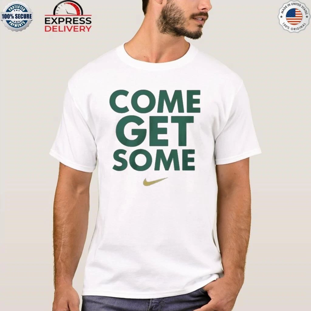 Green Bay Packers Come Get Some Shirt
