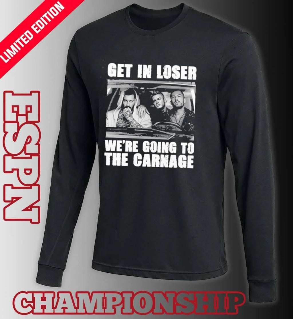 Get In Loser We’re Going To The Carnage Spade Brothers T-Shirt