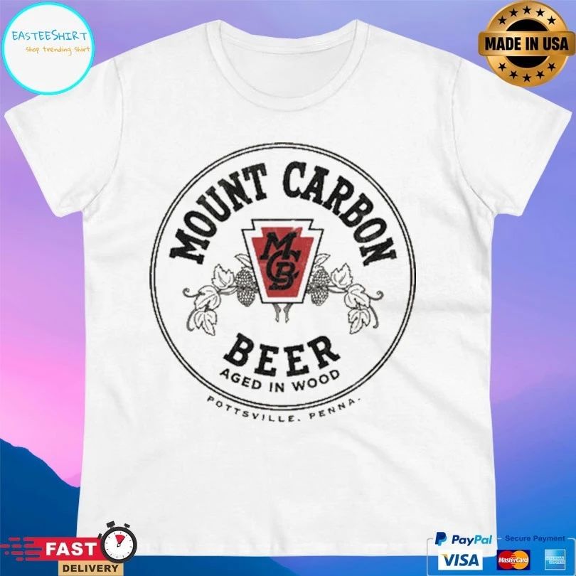 Mount Carbon Beer Aged In Wood Pottsville Penna T-shirts