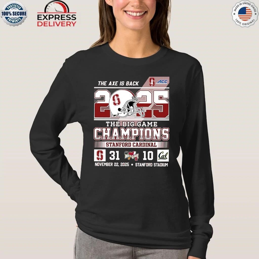 The Axe Is Back 2025 The Big Game Champions Stanford Cardinal Shirt