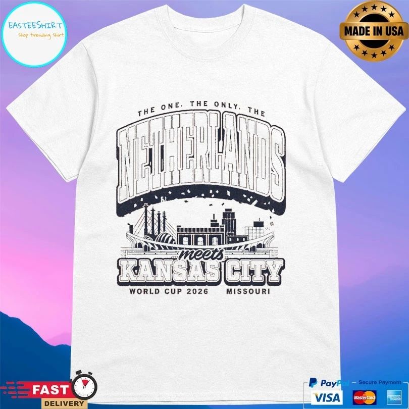 The One The Only The Netherlands Meets Kansas City World Cup 2026 Missouri T-shirts