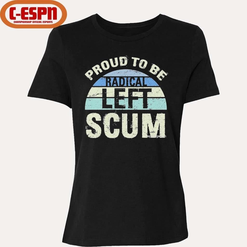 Proud To Be Radical Left Scum Vintage Shirt