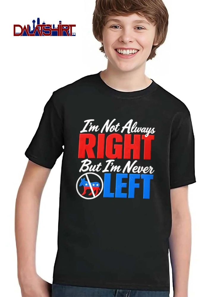 Im Not Always Right But Never Left Crossed Out Democratic Donkey Symbol shirt