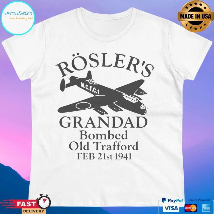 Rosler’s Grandad Bombed Old Trafford Feb 21st 1941 T-shirts