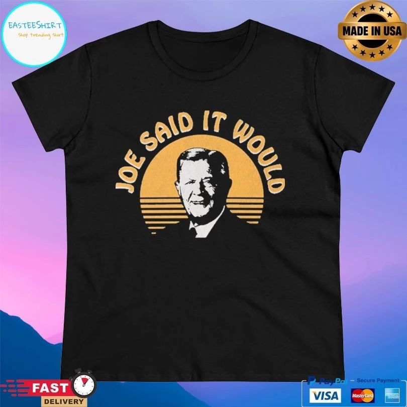 Joe Said It Would Vintage T-shirts