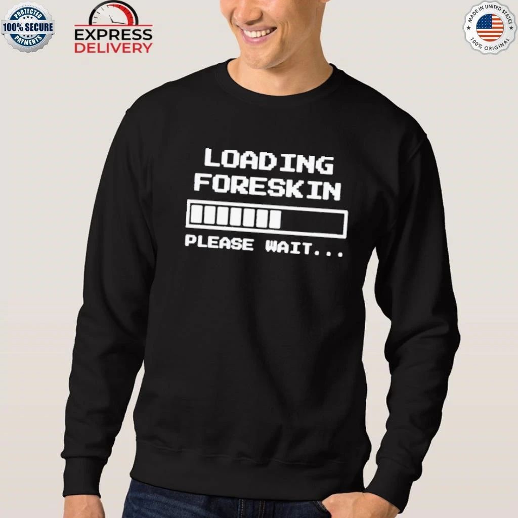 Foreskin Restoration Loading Shirt