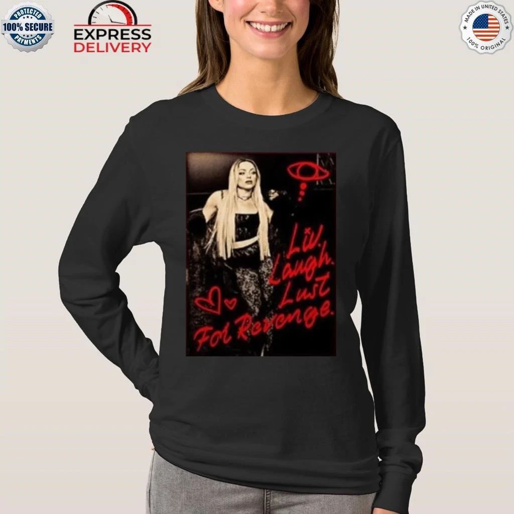 Liv Morgan Liv Laugh Lust For Revenge Shirt