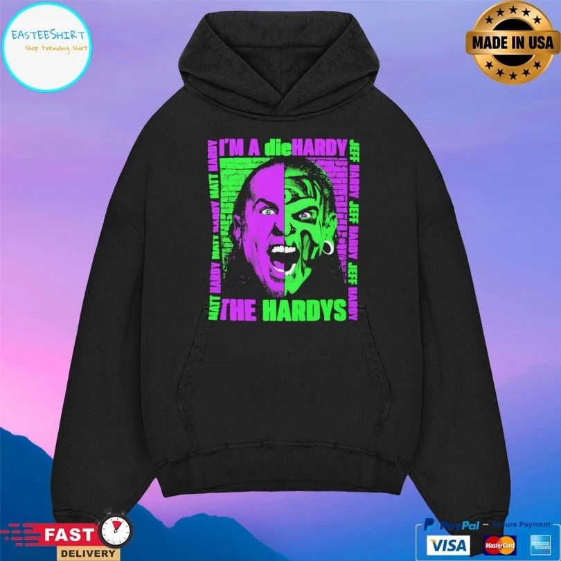 The Hardys I’m A Die Hardy Matt Hardy Jeff Hardy T-shirts