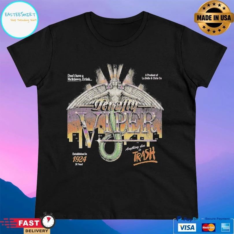 Tenafly Viper Anything Else Is Trash Established In 1924 30 Proof T-shirts