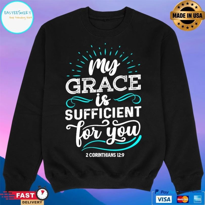 My Grace Is Sufficient For You T-shirt