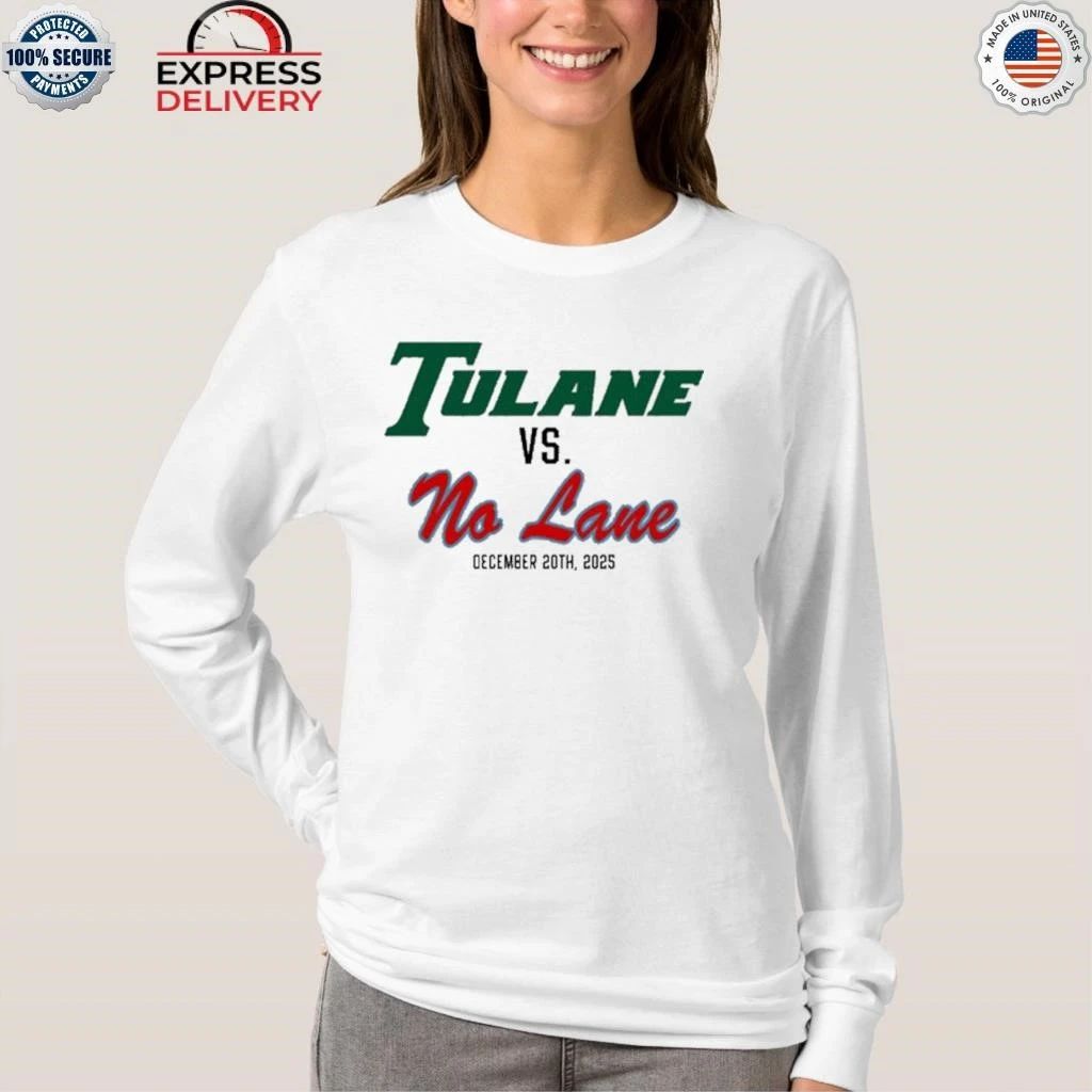 Yeaimlive504 Tulane Vs. No Lane December 20Th 2025 Shirt