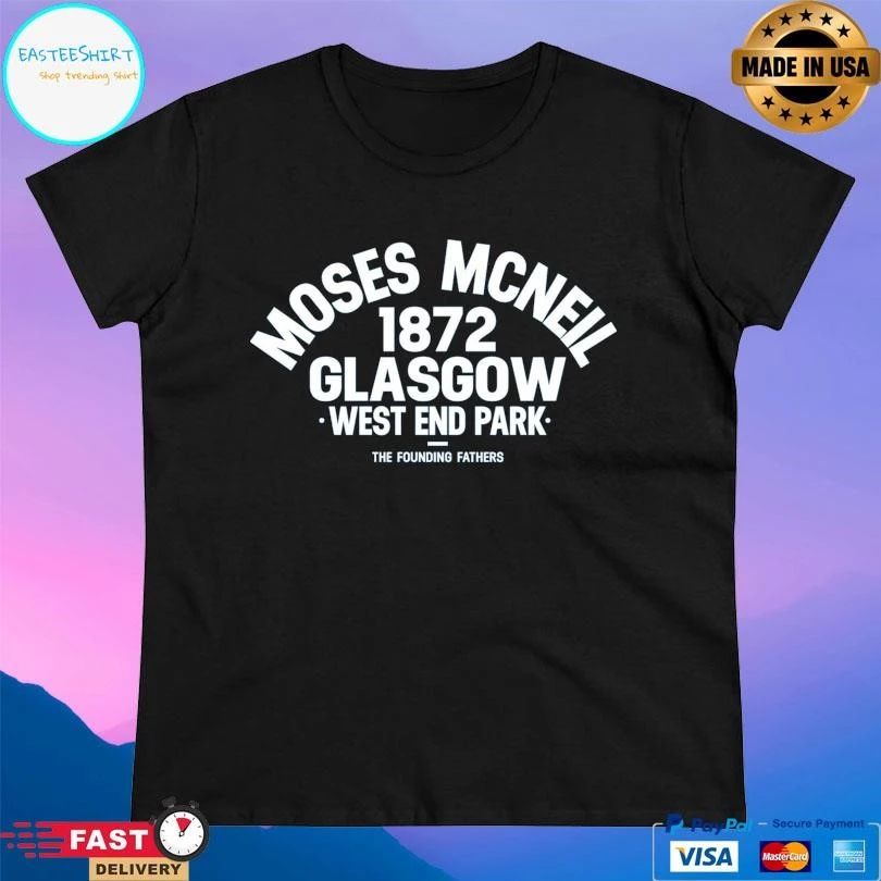 Moses Mcneil 1872 Glasgow West End Park The Founding Fathers T-shirts