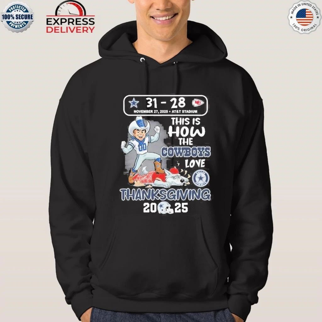 Cowboys 31-28 Chiefs This Is How The Cowboys Love Thanksgiving Shirt