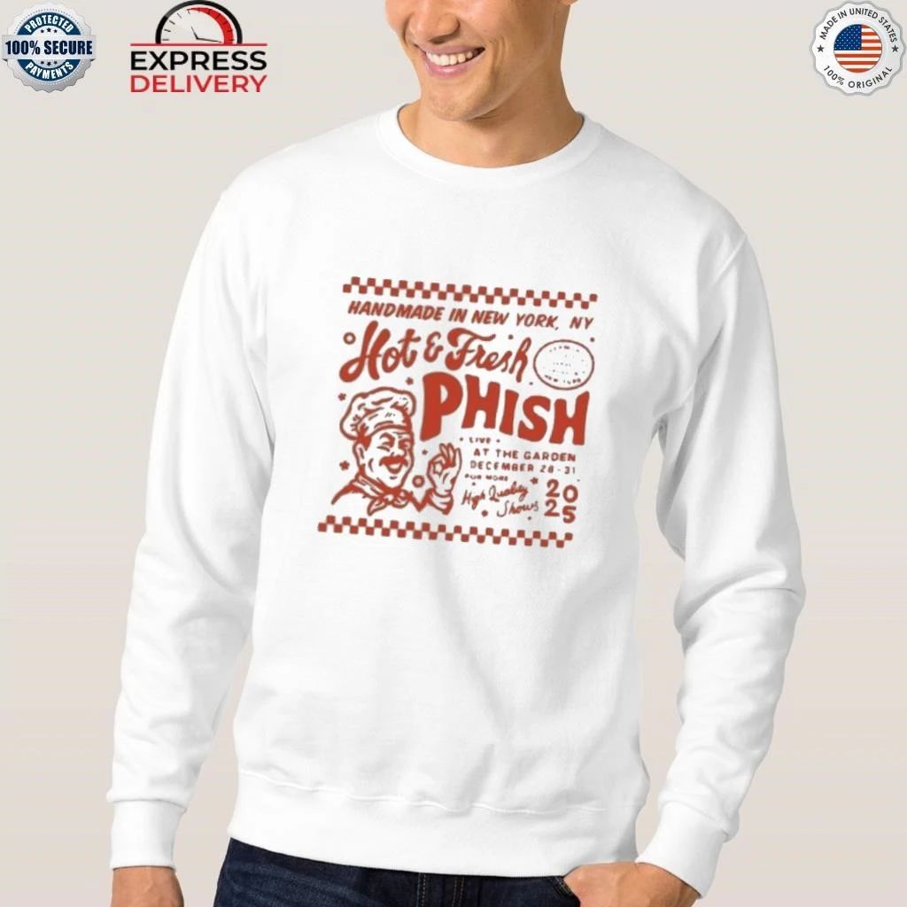 Phish Hot And Fresh MSG NYE Dec 28-31 2025 Shirt