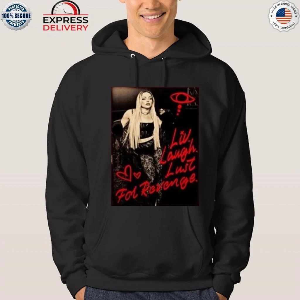 Liv Morgan Liv Laugh Lust For Revenge Shirt