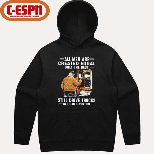 All Men Are Created Equal Only The Best Still Drive Trucks In Their Seventies Classic T-Shirt