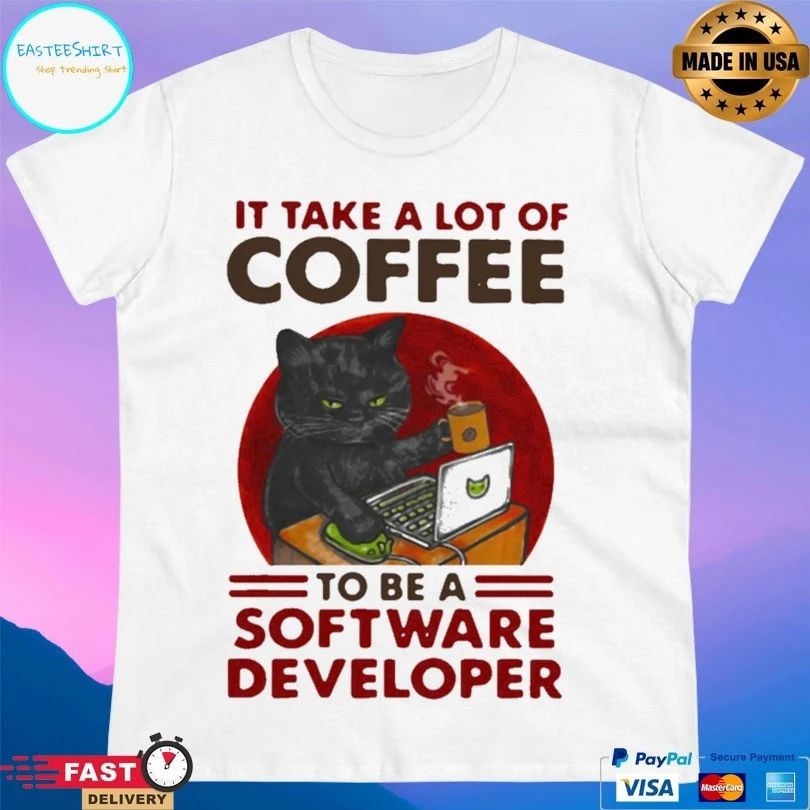 Cat Drink Coffee It Take A Lot Of Coffee To Be A Software Developer T-shirt