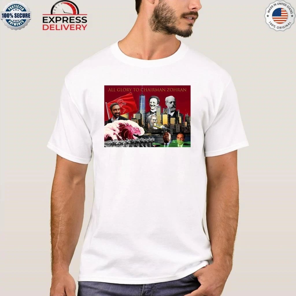 All Glory To Chairman Zohran Shirt