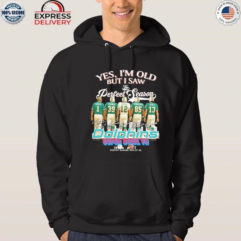 Yes I’m Old But I Saw The Perfect Season Dolphins Shirt