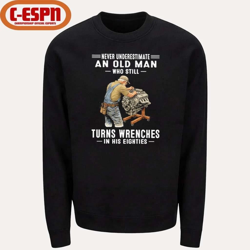 Vintage Never Underestimate An Old Man Who Still Turns Wrenches In His Eighties shirt