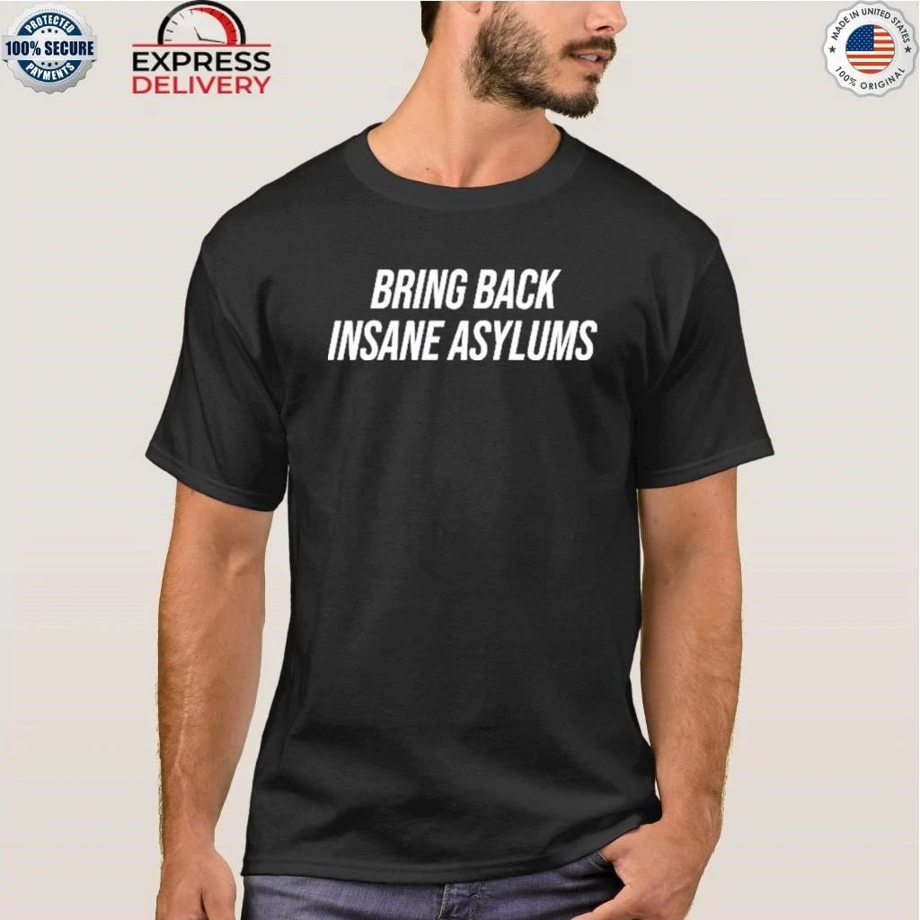 Duke Gomez Bring back Insane Asylums Shirt