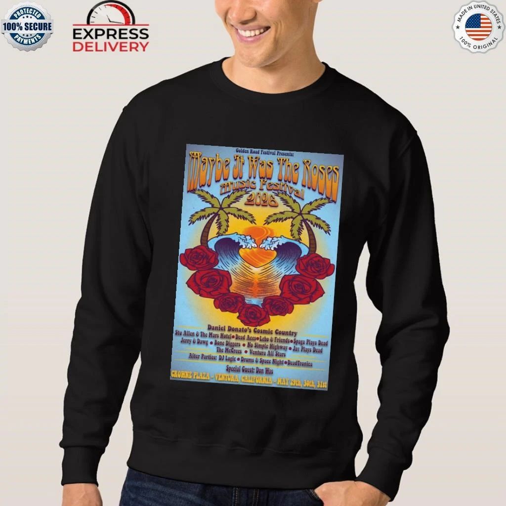 Maybe It Was The Roses Festival May 20-31 2026 Crowne Plaza Ventura CA Shirt
