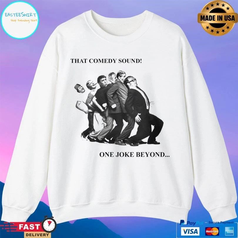 That Comedy Sound One Joke Beyond T-shirts