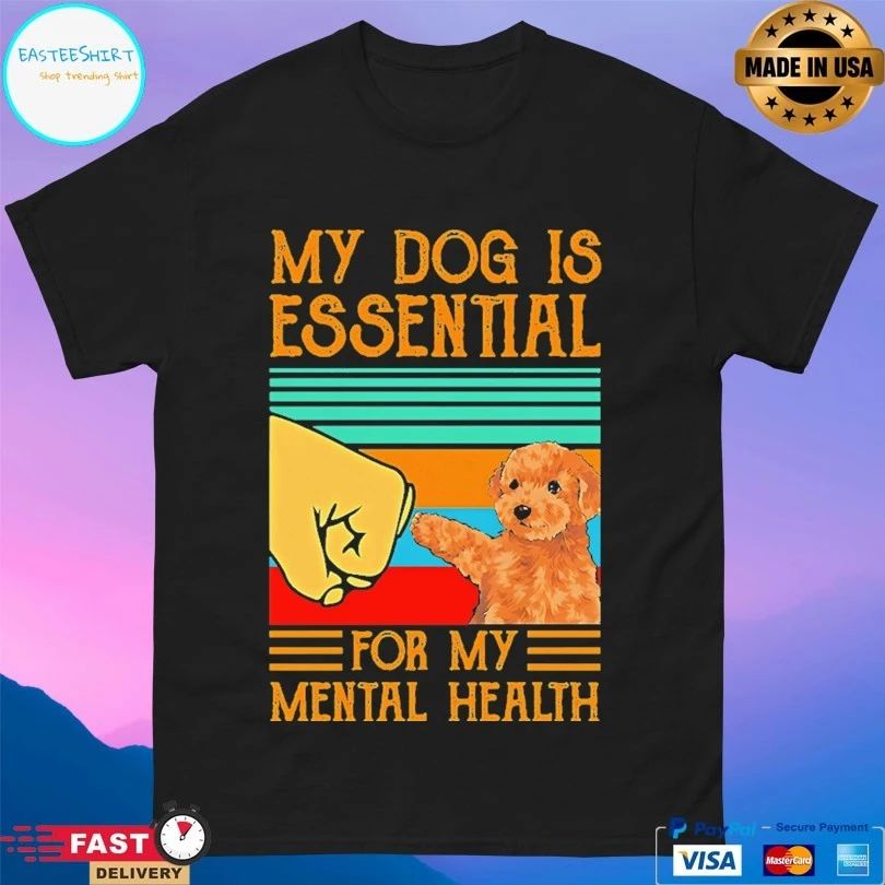 Poodle My Dog Is Essential For My Mental Health Vintage T-shirt