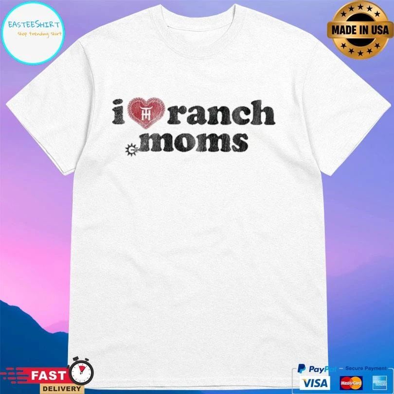 Tratter Co I Love Ranch Moms T-shirts