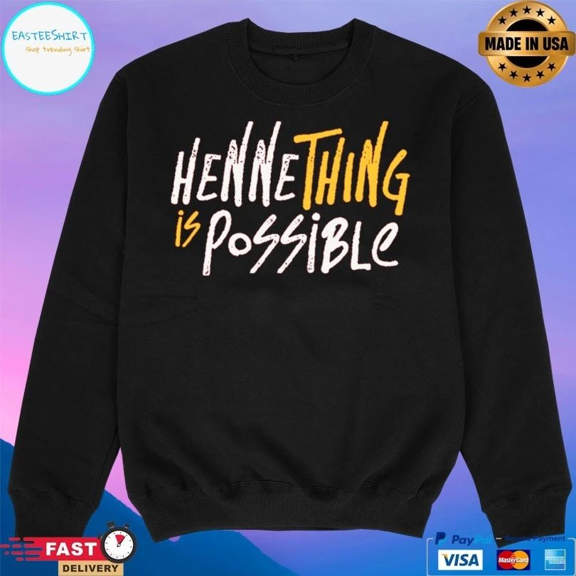 Henne Thing Is Possible T-shirt