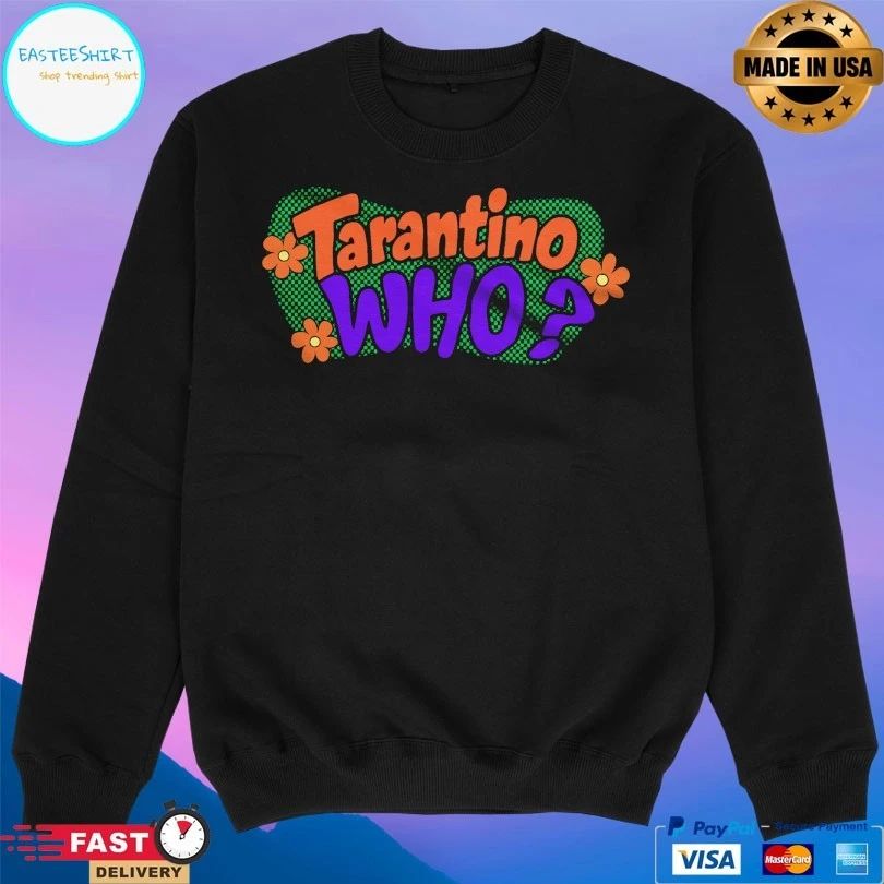 Tarantino Who 2026 T-shirts