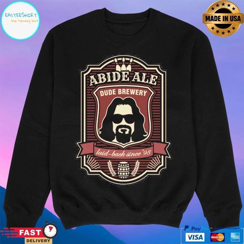 Abide Ale Dude Brewery Laid-Back Since 98 T-shirts