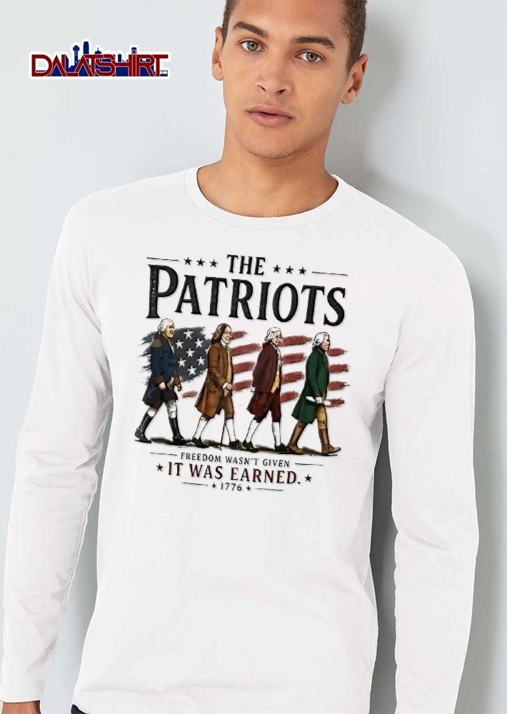 The Patriots Freedom Wasnt Given It Was Earned 1776 Founding Fathers Walking American Flag shirt