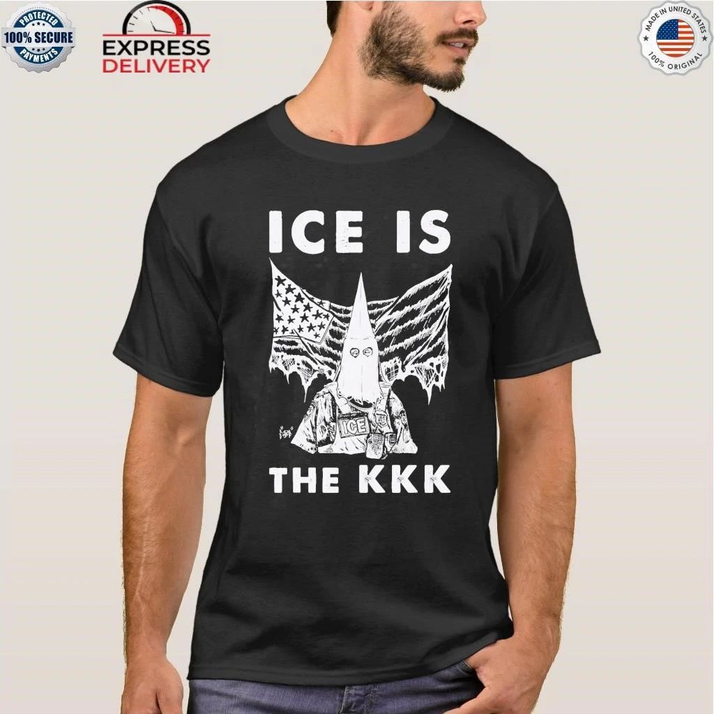 ICE Is The KKK Shirt