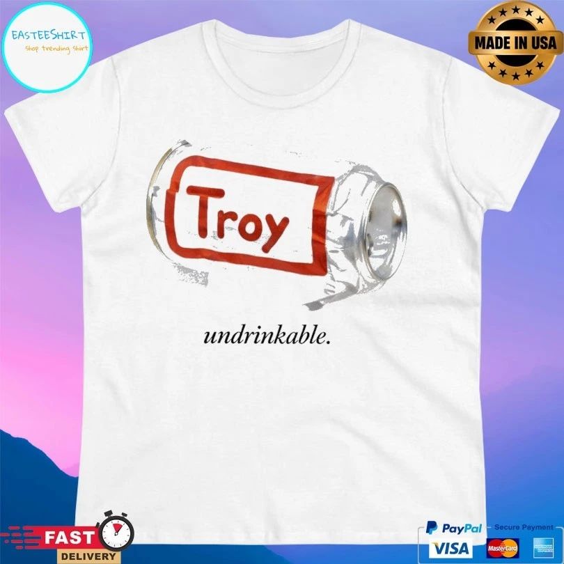 Troy Undrinkable 2026 T-shirts