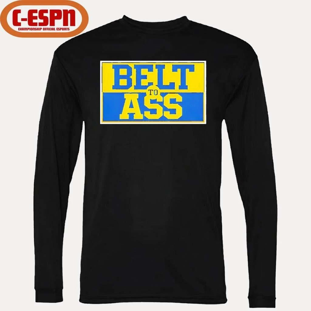 Belt to Ass Michigan Wolverines Shirt