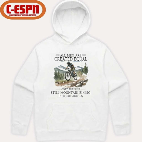 All Men Are Created Equal, Only The Best Still Mountain Biking In Their Sixties T-Shirt
