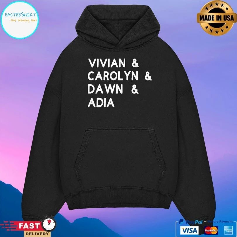 Vivian And Carolyn And Dawn And Adia T-shirt