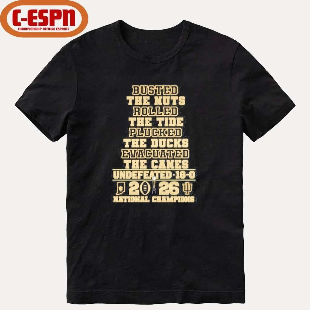Busted The Nuts Rolled The Tide Cooked The Ducks Evacuated The Canes IU Football National Champions Shirt