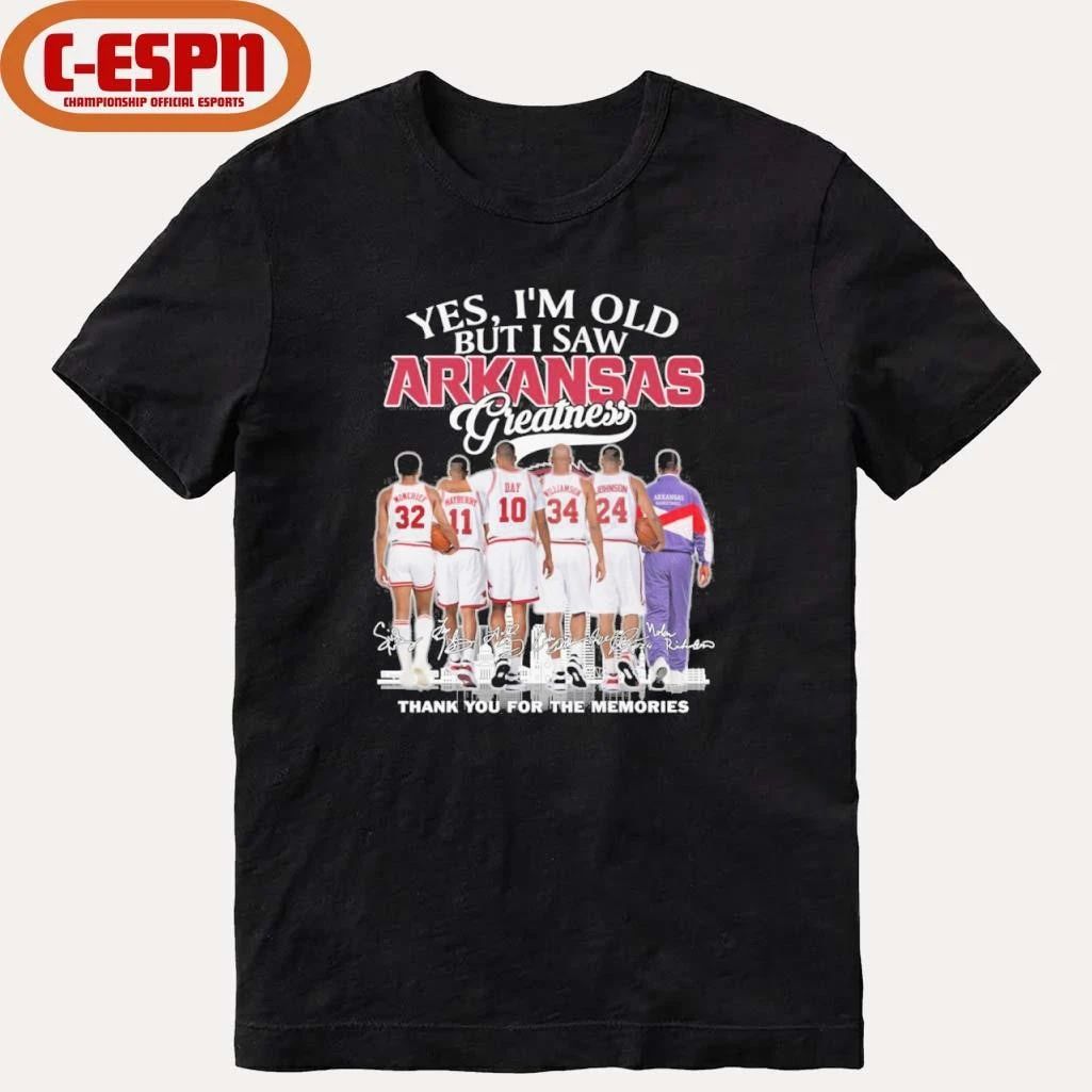Yes, I’m Old But I Saw Arkansas Men’s Basketball Greatness T-Shirt