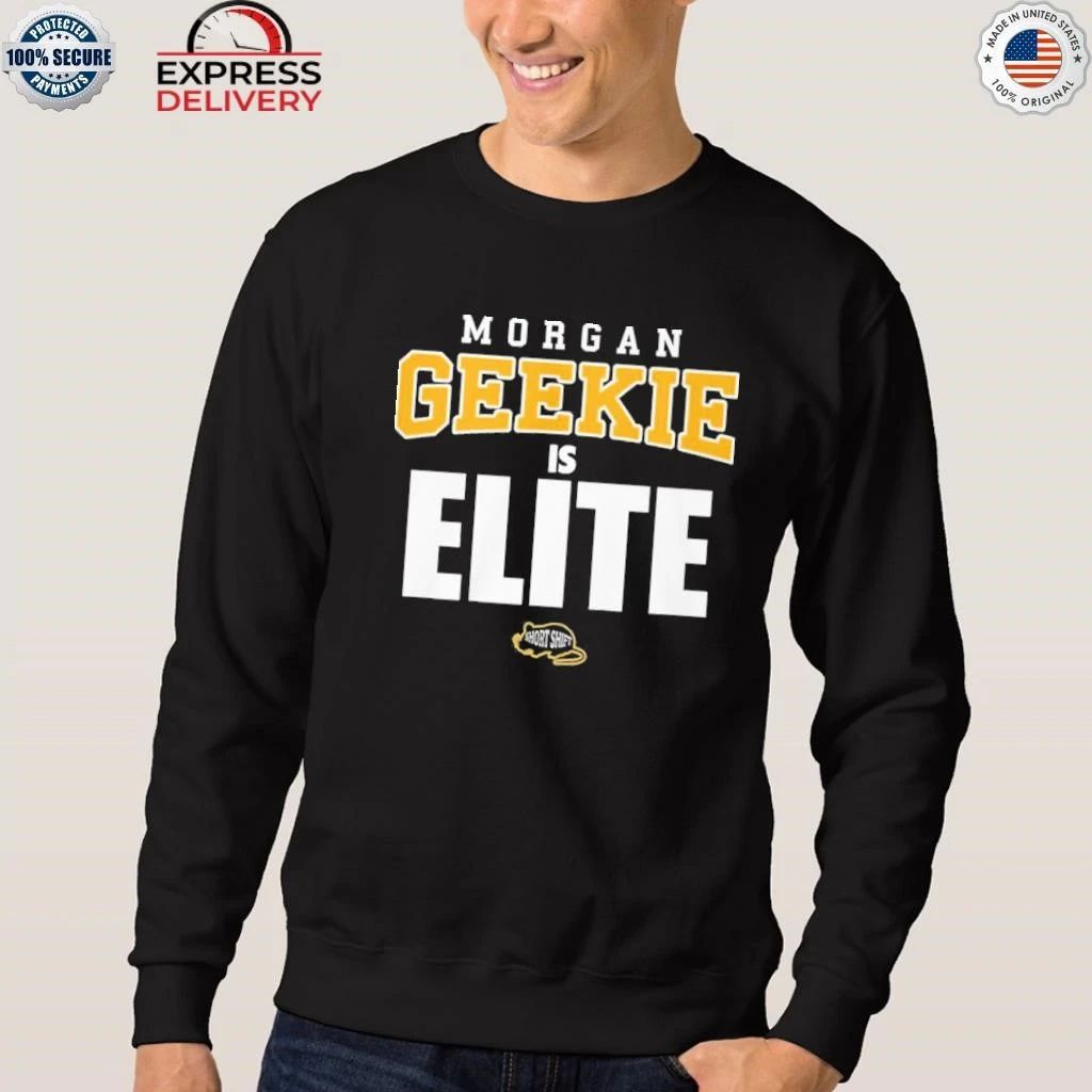 Morgan Geekie Is Elite Shirt