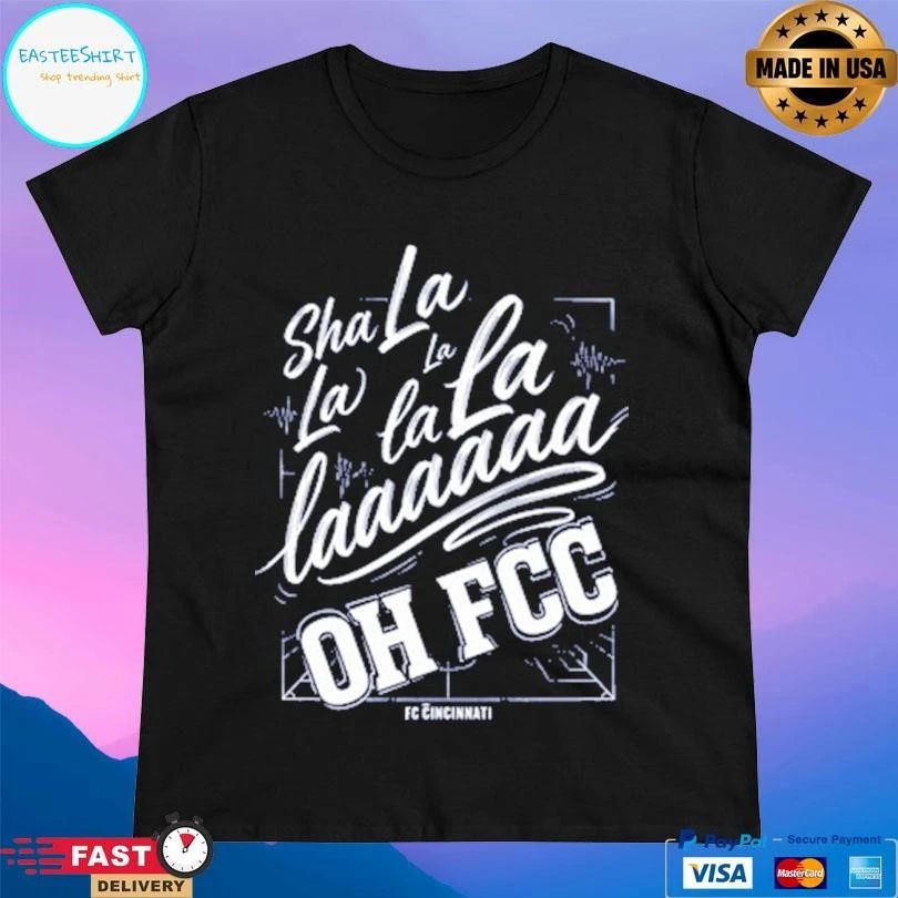 Sha La La Oh Fcc Supporter Chant Fc Cincinnati T-shirts
