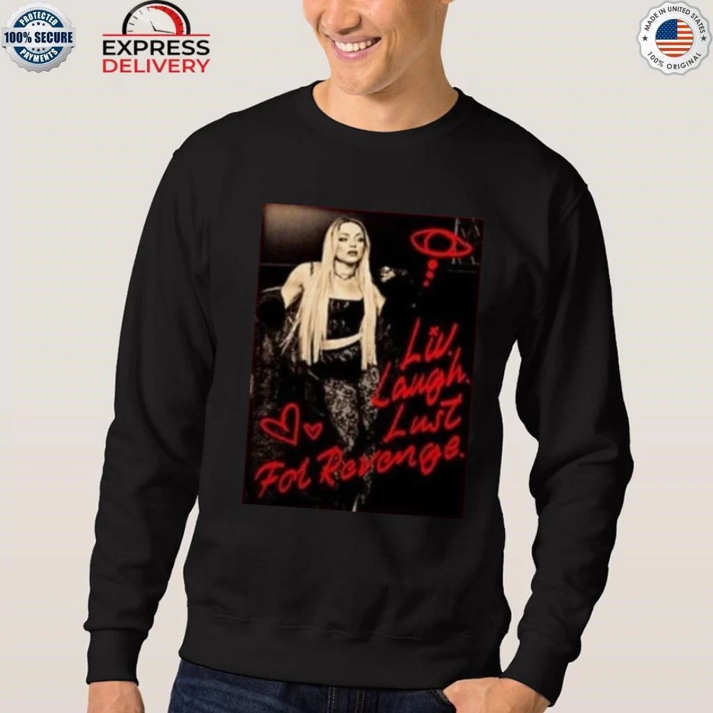Liv Morgan Liv Laugh Lust For Revenge Shirt