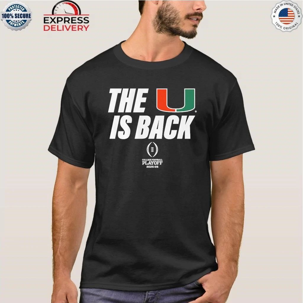 Miami Football 2025 CFP The U Is Back Shirt