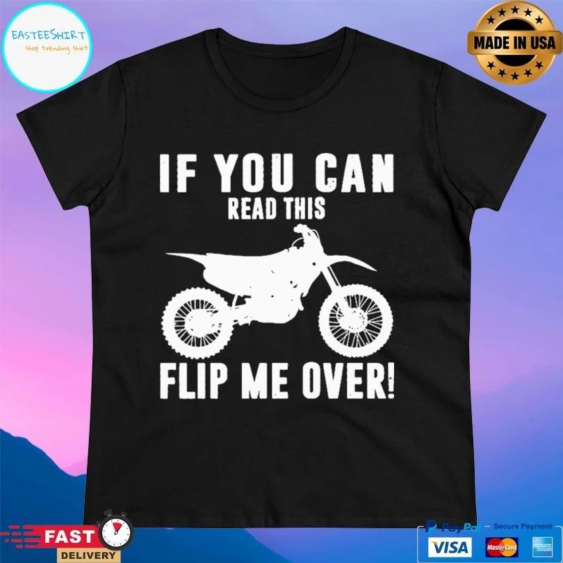 If You Can Read This Flip Me Over Motorbike T-shirt