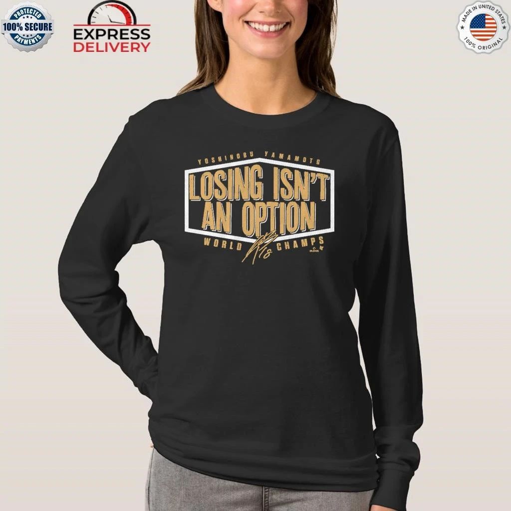 Yoshinobu Yamamoto Losing Isn’t An Option Shirt